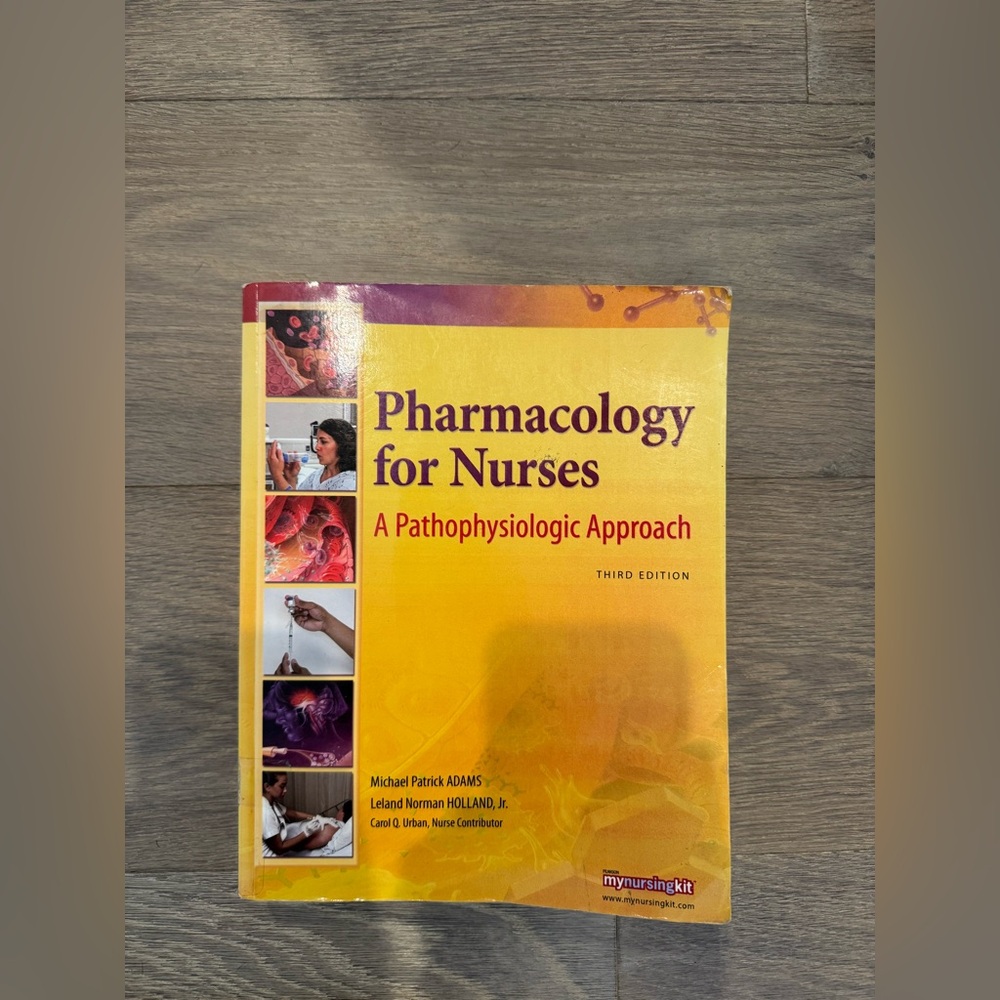 Pharmacology for Nurses: A Pathophysiologic Approach - Third Edition